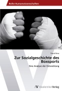Cover-Bild zum Titel 'Zur Sozialgeschichte des Boxsports' von 'Pascal Benz'