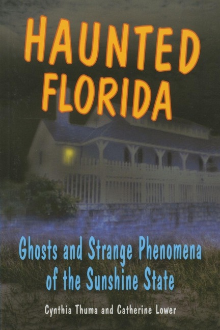 Haunted Florida - Catherine Lower, Cynthia Thuma