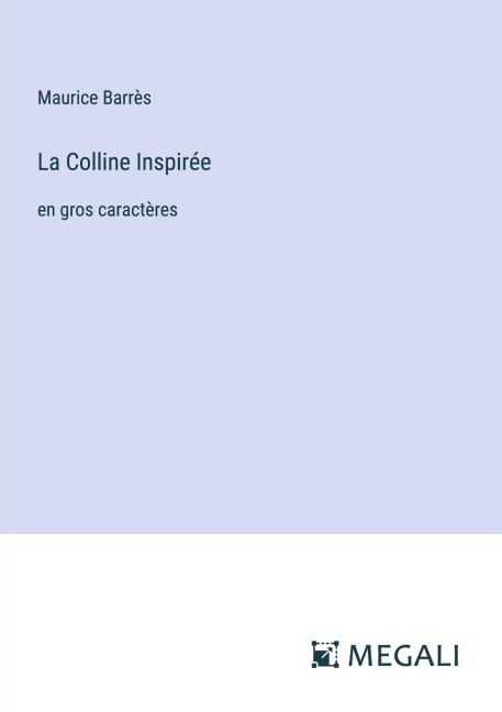 La Colline Inspirée - Maurice Barrès