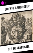 Cover-Bild zum Titel 'Der Dorfapostel' von 'Ludwig Ganghofer'