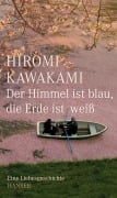 Cover-Bild zum Titel 'Der Himmel ist blau, die Erde ist weiß' von 'Hiromi Kawakami'