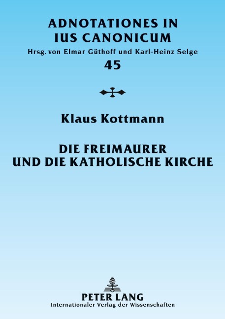 Die Freimaurer und die katholische Kirche - Klaus Kottmann