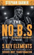 Cover-Bild zum Titel 'The No B.S. Guide to Strength Training Nutrition' von 'Stephan Garner'