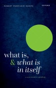 Cover-Bild zum Titel 'What Is, and What Is in Itself' von 'Robert Merrihew Adams'