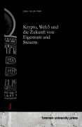 Cover-Bild zum Titel 'Krypto, Web3 und die Zukunft von Eigentum und Steuern' von 'Junus van der Mark'