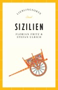 Cover-Bild zum Titel 'Sizilien Reiseführer LIEBLINGSORTE' von 'Stefan Ulrich, Florian Fritz'