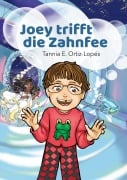Cover-Bild zum Titel 'Joey trifft die Zahnfee' von 'Tannia E. Ortiz-Lopés'