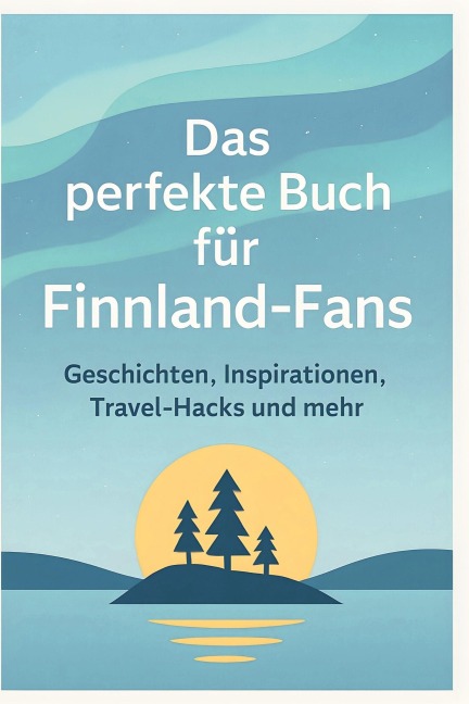 Das perfekte Buch für Finnland-Fans - Noah Meyer