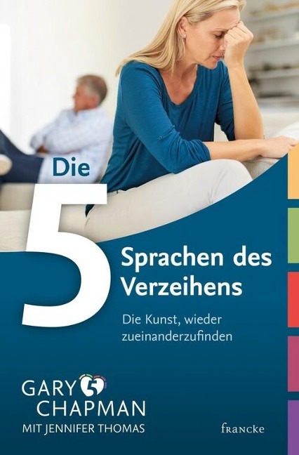 Die 5 Sprachen des Verzeihens - Gary Chapman