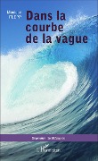 Cover-Bild zum Titel 'Dans la courbe de la vague' von 'Monique Flepp'