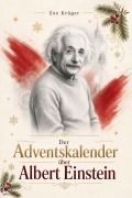 Cover-Bild zum Titel 'Der Adventskalender über Albert Einstein' von 'Zoe Krüger'