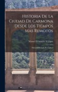 Cover-Bild zum Titel 'Historia De La Ciudad De Carmona Desde Los Tiempos Mas Remotos' von 'Manuel Fernández Y López'