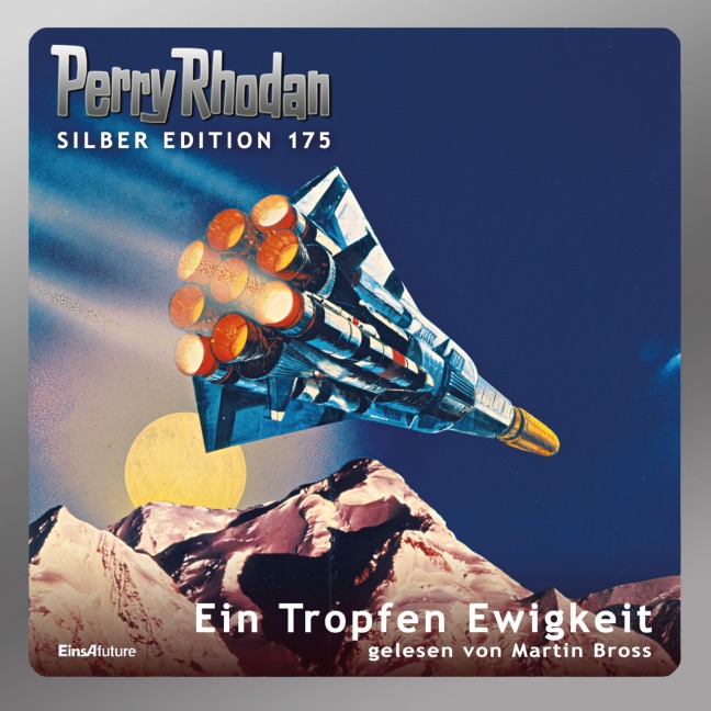 Perry Rhodan Silber Edition 175: Ein Tropfen Ewigkeit - Clark Darlton, Ernst Vlcek, Kurt Mahr, Robert Feldhoff, Peter Griese