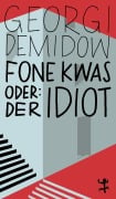 Fone Kwas oder: Der Idiot - Georgi Demidow