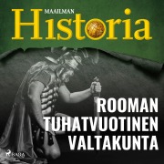 Cover-Bild zum Titel 'Rooman tuhatvuotinen valtakunta' von 'Maailman Historia'