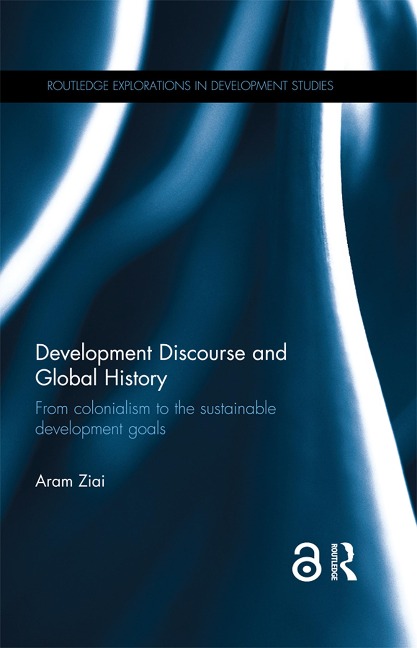 Development Discourse and Global History - Aram Ziai