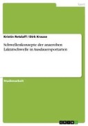 Cover-Bild zum Titel 'Schwellenkonzepte der anaeroben Laktatschwelle in Ausdauersportarten' von 'Dirk Krause, Kristin Retzlaff'