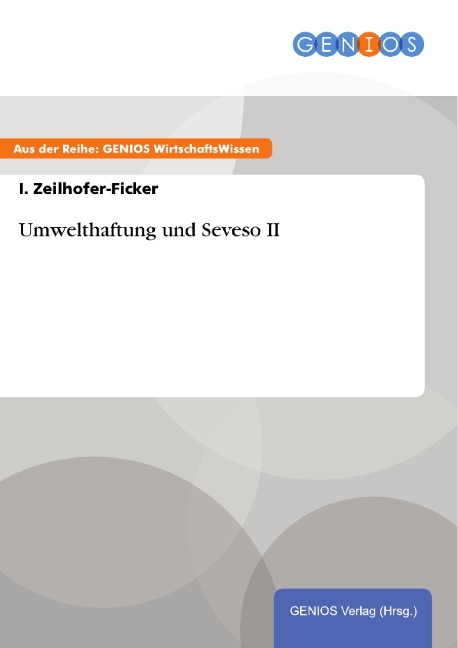Umwelthaftung und Seveso II - I. Zeilhofer-Ficker