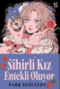 Cover-Bild zum Titel 'Sihirli Kiz Emekli Oluyor' von 'Park Seolyeon'