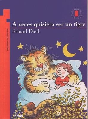 A Veces Quisiera Ser Un Tigre - Erhard Dietl