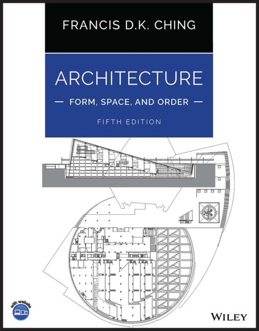 Architecture: Form, Space, and Order - Francis D. K. Ching