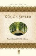 Cover-Bild zum Titel 'Kücük Seyler' von 'Samipasazade Sezai'