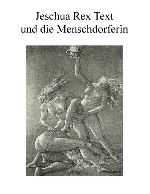 und die Menschdorferin - Jeschua Rex Text
