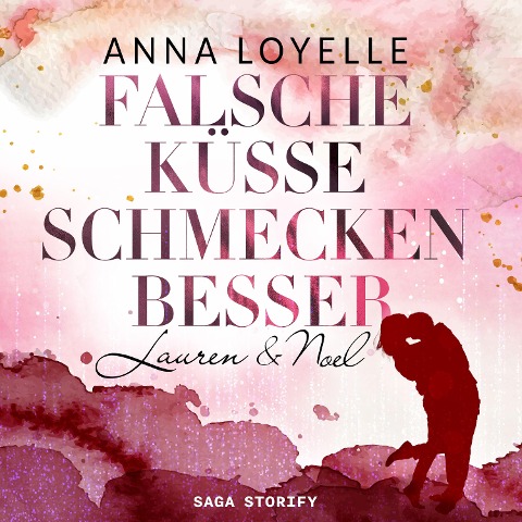 Falsche Küsse schmecken besser - Lauren & Noel - Anna Loyelle