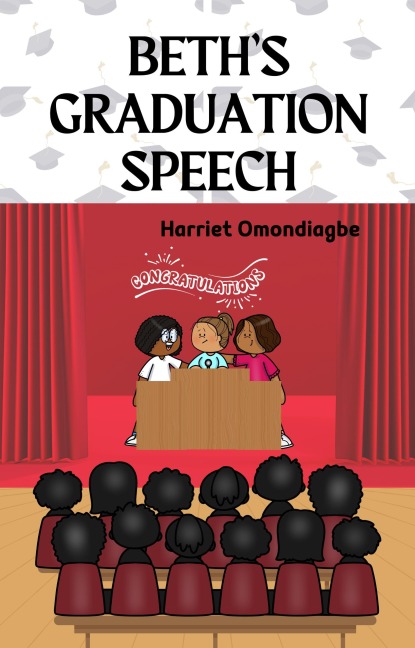 Beth's Graduation Speech - Harriet Omondiagbe