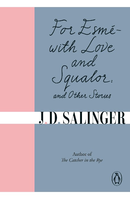 For Esmé - with Love and Squalor - J. D. Salinger