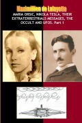 Cover-Bild zum Titel 'Maria Orsic, Nikola Tesla, Their Extraterrestrials Messages, Occult UFOs' von 'Maximillien De Lafayette'