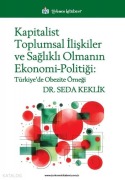 Cover-Bild zum Titel 'Kapitalist Toplumsal Iliskiler ve Saglikli Olmanin Ekonomi-Politigi' von 'Seda Keklik'
