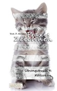 Cover-Bild zum Titel 'Praxis Zeichnen - Übungsbuch 9: Kätzchen' von 'York P. Herpers'