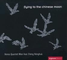 Flying to the Chinese Moon - Xenos Quartett Wien