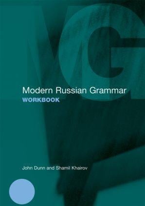 Modern Russian Grammar Workbook - John Dunn, Shamil Khairov