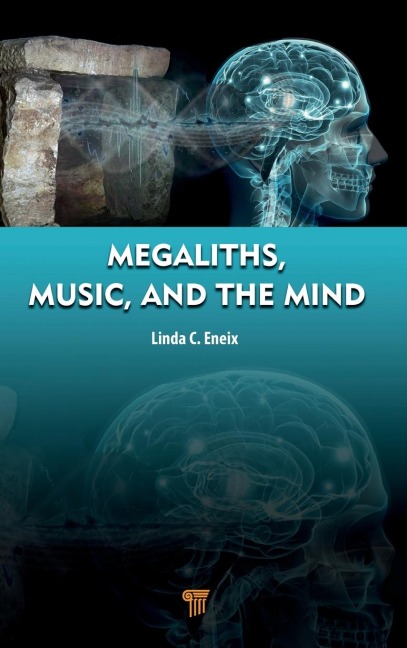 Megaliths, Music, and the Mind - Linda Eneix