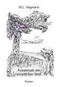 Cover-Bild zum Titel 'Ausserhalb der künstlichen Welt' von 'M. L. Hagmann'