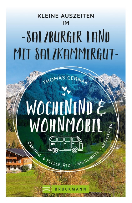 Wochenend und Wohnmobil - Kleine Auszeiten im Salzburger Land - Thomas Cernak