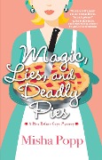 Cover-Bild zum Titel 'Magic, Lies, and Deadly Pies' von 'Misha Popp'