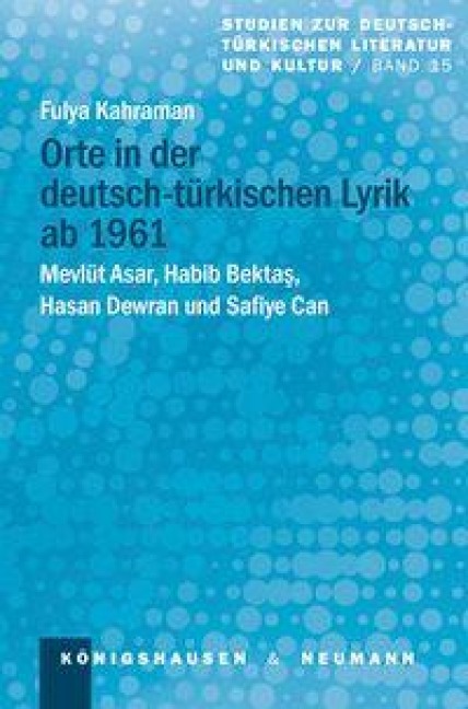 Orte in der deutsch-türkischen Lyrik ab 1961 - Fulya Kahraman