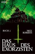 Cover-Bild zum Titel 'Das Haus des Exorzisten - Buch 2' von 'Nick Roberts'