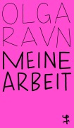 Cover-Bild zum Titel 'Meine Arbeit' von 'Olga Ravn'