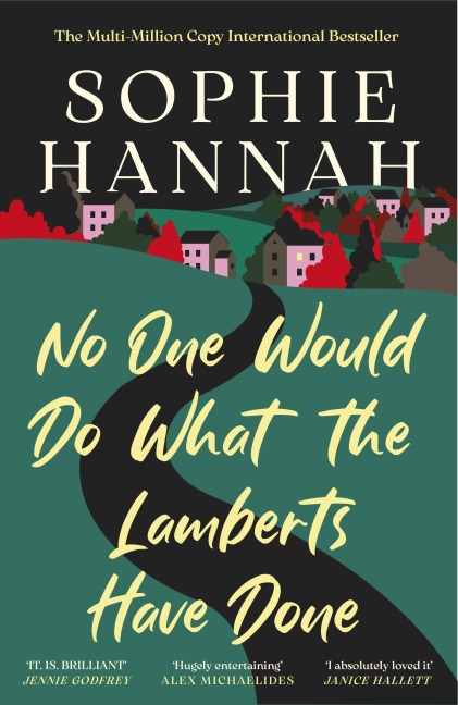 No One Would Do What The Lamberts Have Done - Sophie Hannah