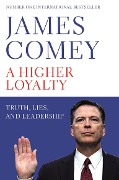 Cover-Bild zum Titel 'A Higher Loyalty' von 'James Comey'