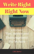 Cover-Bild zum Titel 'Write Right, Right Now - A short book of Tips, Advice, and Encouragement For Writers' von 'E. B. Durran'