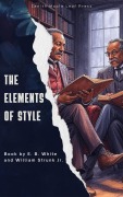 Cover-Bild zum Titel 'The Elements of Style' von 'E. B. White, William Strunk Jr., Zenith Maple Leaf Press'