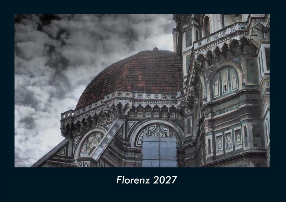 Florenz 2027 Fotokalender DIN A4 - Tobias Schmitt, Kevin Heber