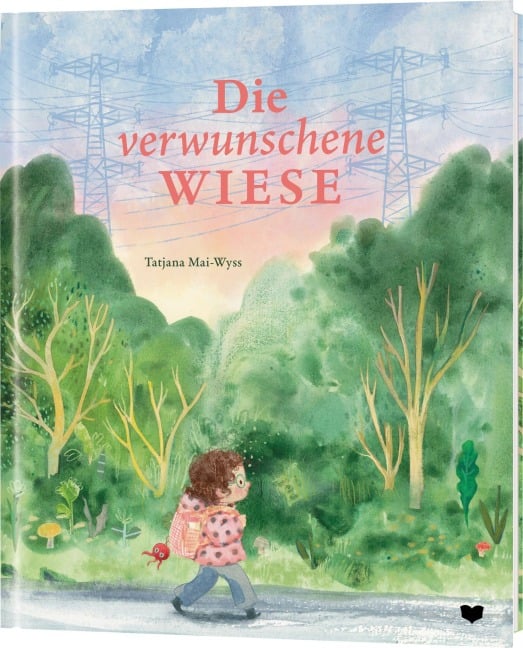 Die verwunschene Wiese - Tatjana Mai-Wyss