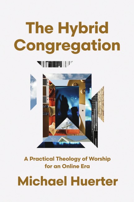 The Hybrid Congregation - Michael Huerter