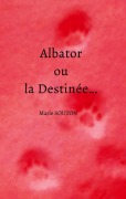 Cover-Bild zum Titel 'Albator ou la Destinée...' von 'Marie Souton'